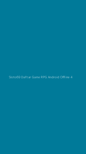 Tampilan Antarmuka Aplikasi Sloto69 Daftar Game Rpg Android Offline - 4