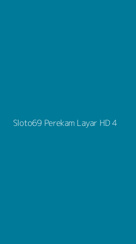 Tampilan Antarmuka Aplikasi Sloto69 Perekam Layar Hd - 4