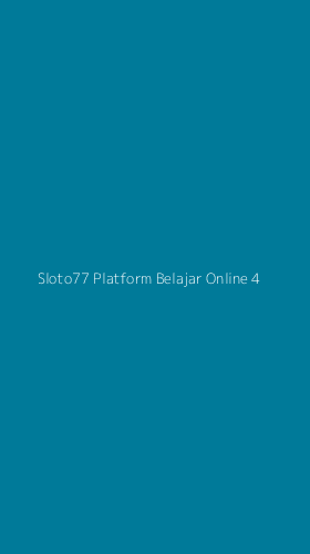 Tampilan Antarmuka Aplikasi Sloto77 Platform Belajar Online - 4