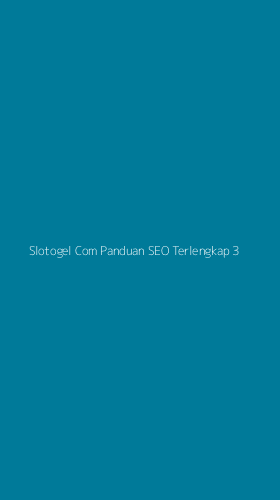 Tampilan Antarmuka Aplikasi Slotogel Com Panduan Seo Terlengkap - 3