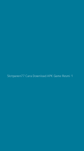 Tampilan Antarmuka Aplikasi Slotpanen77 Cara Download Apk Game Resmi - 1