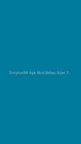 Tampilan Antarmuka Aplikasi Slotplus88 Apk Mod Bebas Iklan - 3