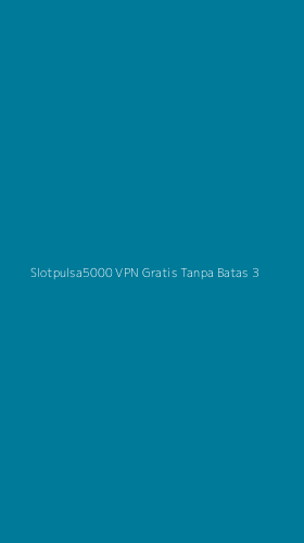 Tampilan Antarmuka Aplikasi Slotpulsa5000 Vpn Gratis Tanpa Batas - 3