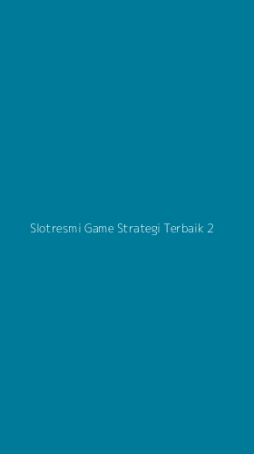 Tampilan Antarmuka Aplikasi Slotresmi Game Strategi Terbaik - 2