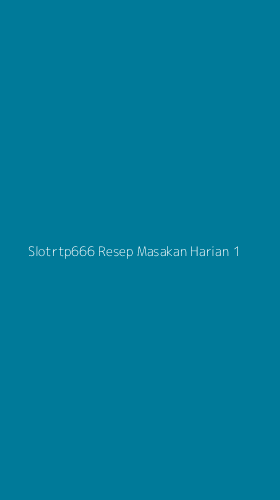 Tampilan Antarmuka Aplikasi Slotrtp666 Resep Masakan Harian - 1