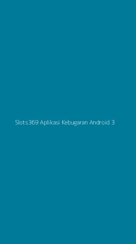 Tampilan Antarmuka Aplikasi Slots369 Aplikasi Kebugaran Android - 3