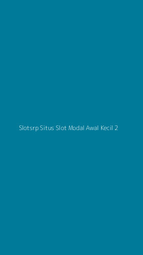 Tampilan Antarmuka Aplikasi Slotsrp Situs Slot Modal Awal Kecil - 2