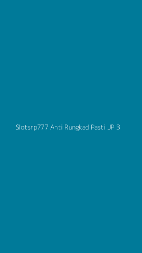 Tampilan Antarmuka Aplikasi Slotsrp777 Anti Rungkad Pasti Jp - 3