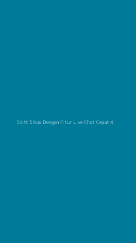 Tampilan Antarmuka Aplikasi Slott Situs Dengan Fitur Live Chat Cepat - 4