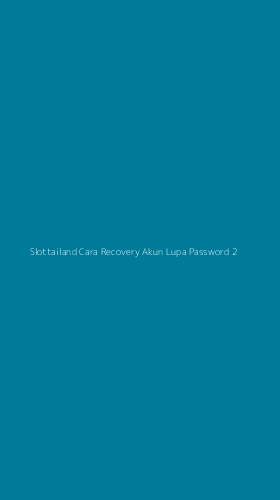 Tampilan Antarmuka Aplikasi Slottailand Cara Recovery Akun Lupa Password - 2