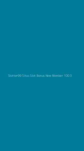Tampilan Antarmuka Aplikasi Slotter99 Situs Slot Bonus New Member 100 - 3
