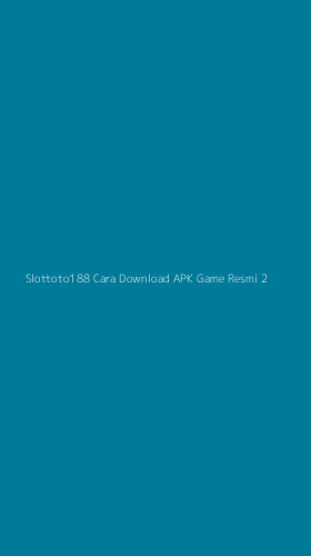 Tampilan Antarmuka Aplikasi Slottoto188 Cara Download Apk Game Resmi - 2