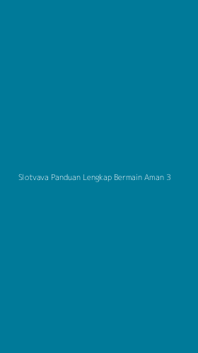 Tampilan Antarmuka Aplikasi Slotvava Panduan Lengkap Bermain Aman - 3