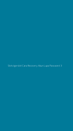 Tampilan Antarmuka Aplikasi Slotvigorslot Cara Recovery Akun Lupa Password - 3