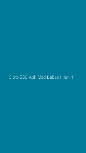 Tampilan Antarmuka Aplikasi Slotx500 Apk Mod Bebas Iklan - 1
