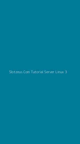 Tampilan Antarmuka Aplikasi Slotzeus Com Tutorial Server Linux - 3