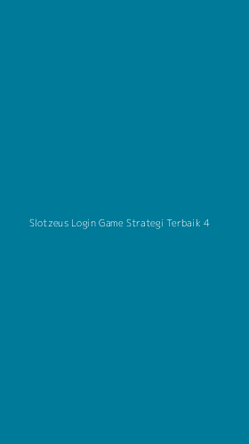 Tampilan Antarmuka Aplikasi Slotzeus Login Game Strategi Terbaik - 4