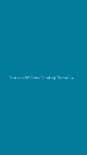 Tampilan Antarmuka Aplikasi Slotzeus88 Game Strategi Terbaik - 4