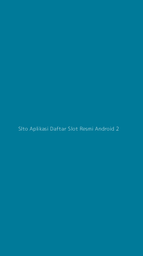 Tampilan Antarmuka Aplikasi Slto Aplikasi Daftar Slot Resmi Android - 2