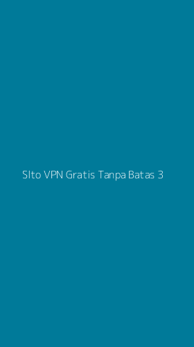 Tampilan Antarmuka Aplikasi Slto Vpn Gratis Tanpa Batas - 3