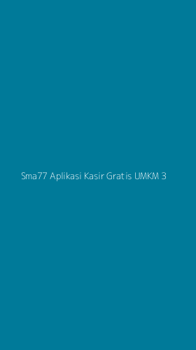 Tampilan Antarmuka Aplikasi Sma77 Aplikasi Kasir Gratis Umkm - 3