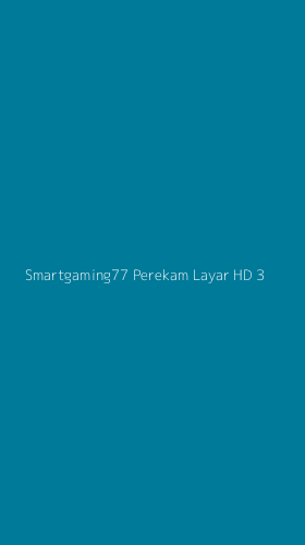 Tampilan Antarmuka Aplikasi Smartgaming77 Perekam Layar Hd - 3