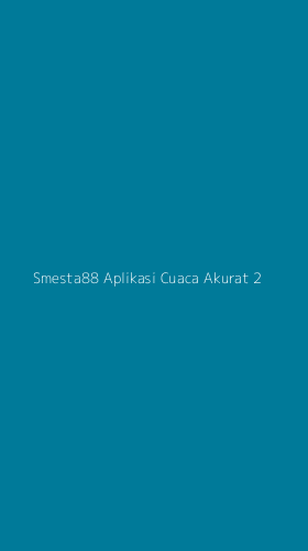 Tampilan Antarmuka Aplikasi Smesta88 Aplikasi Cuaca Akurat - 2