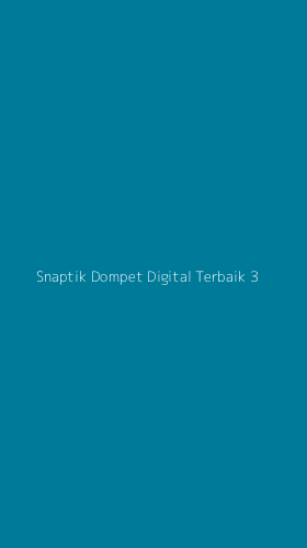 Tampilan Antarmuka Aplikasi Snaptik Dompet Digital Terbaik - 3