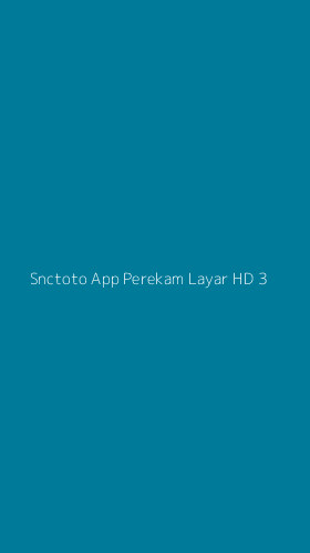 Tampilan Antarmuka Aplikasi Snctoto App Perekam Layar Hd - 3