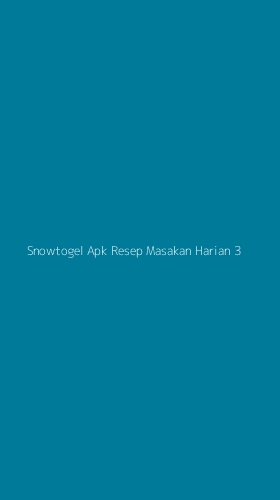 Tampilan Antarmuka Aplikasi Snowtogel Apk Resep Masakan Harian - 3