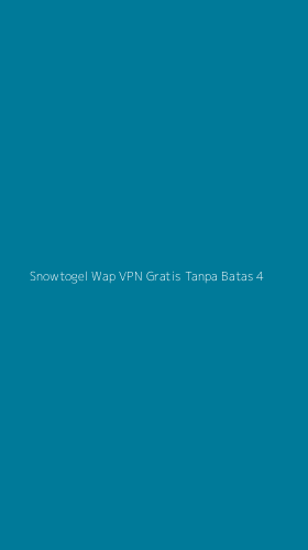 Tampilan Antarmuka Aplikasi Snowtogel Wap Vpn Gratis Tanpa Batas - 4