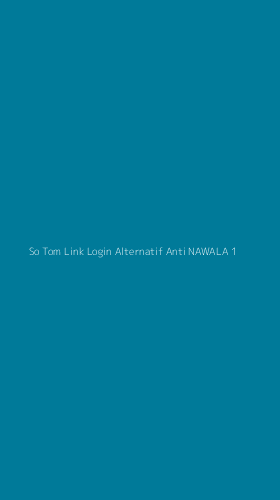 Tampilan Antarmuka Aplikasi So Tom Link Login Alternatif Anti Nawala - 1