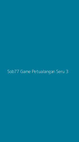 Tampilan Antarmuka Aplikasi Sob77 Game Petualangan Seru - 3