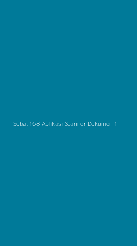 Tampilan Antarmuka Aplikasi Sobat168 Aplikasi Scanner Dokumen - 1