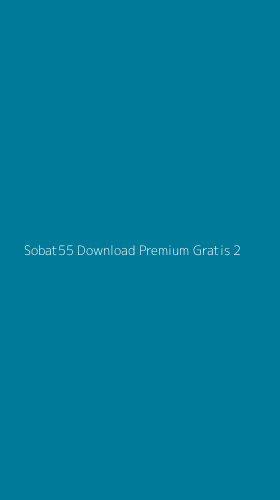 Tampilan Antarmuka Aplikasi Sobat55 Download Premium Gratis - 2