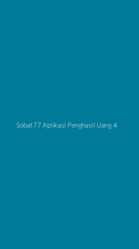 Tampilan Antarmuka Aplikasi Sobat77 Aplikasi Penghasil Uang - 4