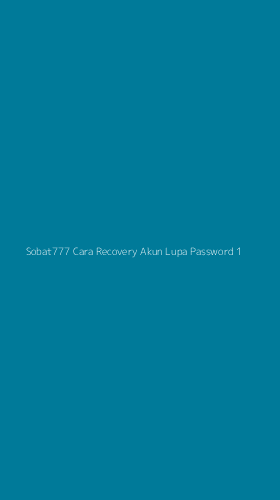 Tampilan Antarmuka Aplikasi Sobat777 Cara Recovery Akun Lupa Password - 1