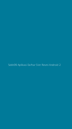 Tampilan Antarmuka Aplikasi Sobb99 Aplikasi Daftar Slot Resmi Android - 2