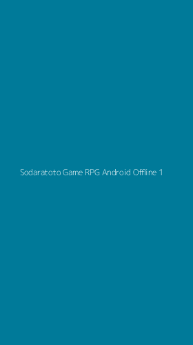 Tampilan Antarmuka Aplikasi Sodaratoto Game Rpg Android Offline - 1