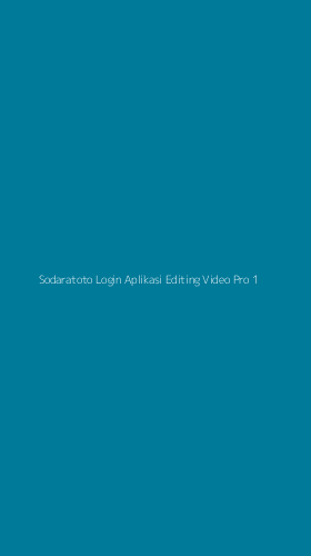 Tampilan Antarmuka Aplikasi Sodaratoto Login Aplikasi Editing Video Pro - 1