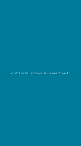 Tampilan Antarmuka Aplikasi Sohoslo Link Daftar Semua Jenis Game Online - 1