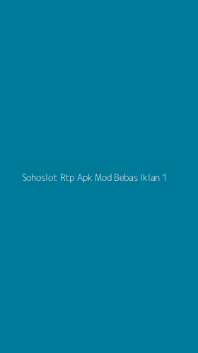 Tampilan Antarmuka Aplikasi Sohoslot Rtp Apk Mod Bebas Iklan - 1