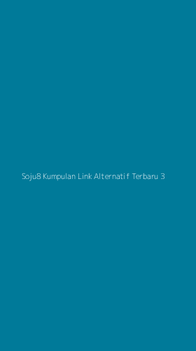 Tampilan Antarmuka Aplikasi Soju8 Kumpulan Link Alternatif Terbaru - 3
