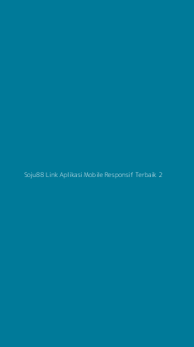 Tampilan Antarmuka Aplikasi Soju88 Link Aplikasi Mobile Responsif Terbaik - 2