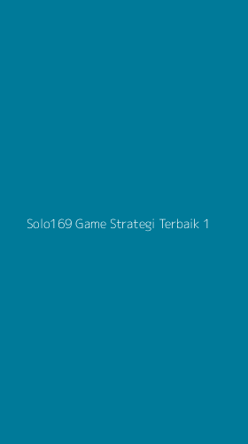 Tampilan Antarmuka Aplikasi Solo169 Game Strategi Terbaik - 1