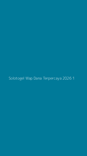 Tampilan Antarmuka Aplikasi Solotogel Wap Dana Terpercaya 2026 - 1