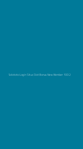 Tampilan Antarmuka Aplikasi Solototo Login Situs Slot Bonus New Member 100 - 2
