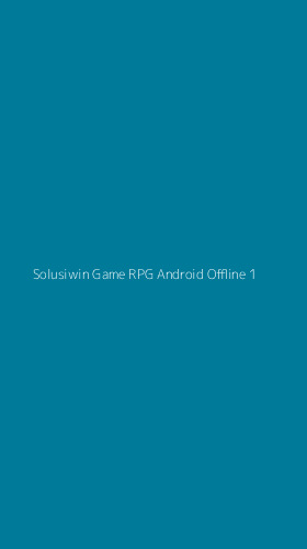 Tampilan Antarmuka Aplikasi Solusiwin Game Rpg Android Offline - 1