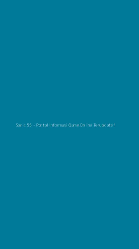 Tampilan Antarmuka Aplikasi Sonic 55 - Portal Informasi Game Online Terupdate - 1