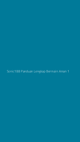 Tampilan Antarmuka Aplikasi Sonic188 Panduan Lengkap Bermain Aman - 1